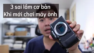 3 Sai lầm cơ bản khi bắt đầu chọn mua máy ảnh, từ trải nghiệm cá nhân trong 12 năm qua