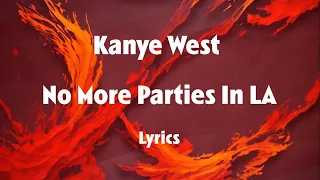 Kanye West ft Kendrick Lamar - No More Parties In LA (Lyrics)