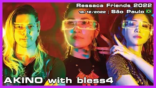 AKINO with bless4 - Ressaca Friends - 18/12/2022