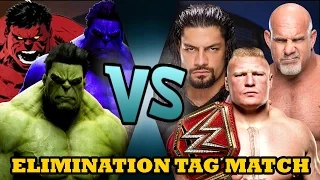 Brock Lesnar, Goldberg & Roman Reigns vs Hulk, Red Hulk & Blue Hulk (Elimination Tag)