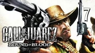 Поиграем Call of Juarez:Bound in Blood #7 [Индейцы бывают разные]