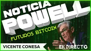 BITCOIN DISCURSO DE POWELL EN DIRECTO/TRADING A FUTUROS EN VIVO/NOTICIAS CRIPTOMONEDAS HOY