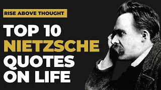 Top 10 Friedrich Nietzsche Quotes on Life
