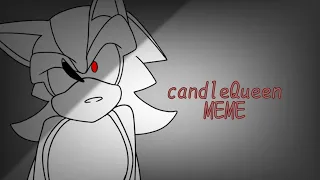 【candleQueen MEME】【sonic.exe executor】⚠️Warning:Flash?⚠️