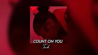 tink - count on you (sped up)