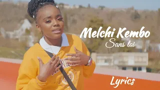 Melchi Kembo - Sans toi (Paroles et traduction )