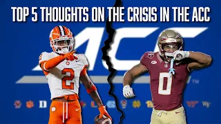 Top 5 Thoughts on the Crisis in the ACC | Clemson | FSU | Big 12 | CFP