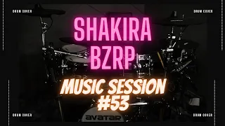 Shakira || BZRP Music Sessions #53 (DrumCover by AndySanchezDrums)