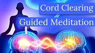 Guided Cord Cutting & Clearing Meditation- PURIFICATION and PROTECTION