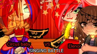 Elenor vs Circus Baby singing battle//FNAF