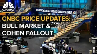 CNBC price updates: Historic bull market and Cohen fallout — (8/22/2018)