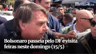 Bolsonaro passeia pelo DF e visita feiras neste domingo (15/5)
