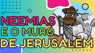 Historinha Bíblica infantil: Neemias reconstrói o Muro de Jerusalém .