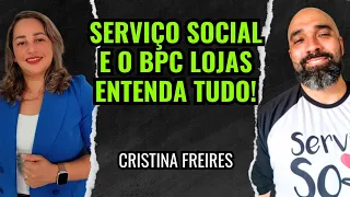 O ASSISTENTE SOCIAL e o BPC LOAS | Cristina Freires