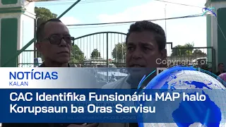 CAC Identifika Funsionáriu MAP Barak Mak Halo Korupsaun ba Oras Servisu