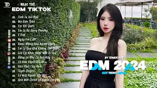 EDM TikTok Hay 2024 ♫ BXH Nhạc Trẻ Remix Hay Nhất Hiện Nay - Top 15 Bản EDM TikTok Mới Nhất 2024