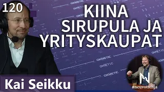 #neuvottelija 120 - Kiina, sirupula ja yrityskauppaneuvottelut (Kai Seikku)