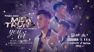 MIỀN TRUNG YÊU ƠI - THÁI HỌC | OFFICIAL MV