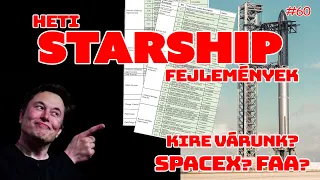 Heti Starship fejlemények #60 (2023.09.12.)  |  Kire is várunk? SpaceX vagy FAA? |  Spacejunkie