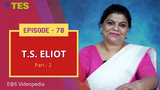 T S Eliot Part 2  | E@6 Videopedia | TES | Kalyani Vallath | NTA NET, K SET, G SET, WB SET, GATE