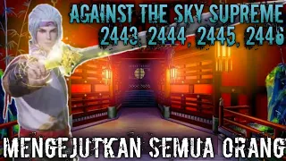 Against The Sky Supreme Episode 2443, 2444, 2445, 2446 || Alurcerita