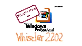 What's new in Windows Whistler/XP Build 2202