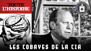 LES COBAYES DE LA CIA | Documentaire Toute l'Histoire