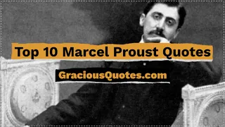 Top 10 Marcel Proust Quotes - Gracious Quotes