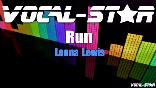 Leona Lewis - Run (Karaoke Version) with Lyrics HD Vocal-Star Karaoke
