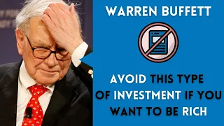 Warren Buffett: Avoid these Investments at all Costs!