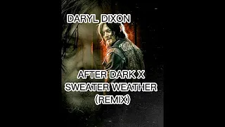 Daryl Dixon || After Dark x Sweater Weather Remix