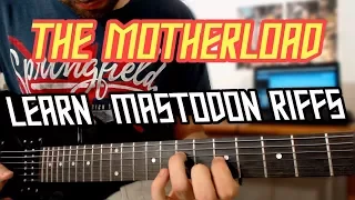 How To Play Mastodon - The Motherload (Guitar Playthrough)