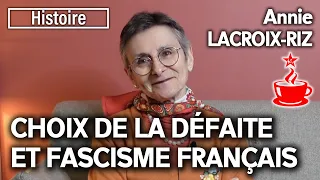 Annie LACROIX-RIZ - CHOIX DE LA DÉFAITE ET FASCISME FRANÇAIS : le grand capital dans les années 1930