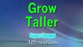 Grow Taller - Increase Your Height - Perfect Posture Super-Charged Affirmations