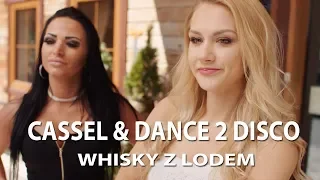 Cassel & Dance 2 Disco - Whisky z lodem (Oficjalny teledysk)