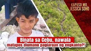 Binata sa Cebu, 9 na araw nawawala matapos diumano paglaruan ng engkanto?! | Kapuso Mo, Jessica Soho