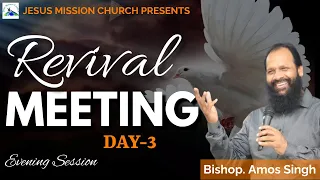 🔴 आत्मिक जागृति की सभा |REVIVAL MEETING | DAY-3 EVENING SESSION | BISHOP. AMOS SINGH