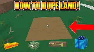 HOW TO DUPE LAND! (NEW DUPE METHOD!) [NOT PATCHED] LUMBER TYCOON 2 ROBLOX