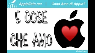 Ecco le 5 cose che AMO del mondo Apple ♥️