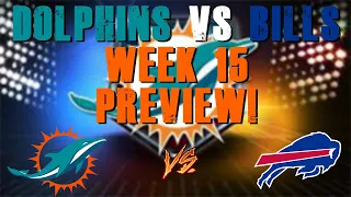 Miami Dolphins Vs Buffalo Bills Week 15 Preview!