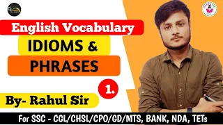 English Vocabulary | Idioms & Phrases Class-01 || By - Rahul Sir ||  #SSC-CGL #GD #CHSL #NDA #BANK