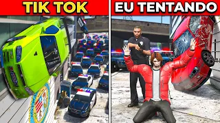 Tentei dar FUGAS Do TIKTOK no GTA 5!!!