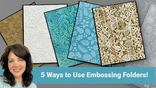 5 Ways to use Embossing Folders!