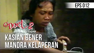 SI DOEL ANAK SEKOLAHAN - Kasian Bener Mandra Kelaperan