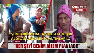 "Her şeyi benim ailem planladı!"