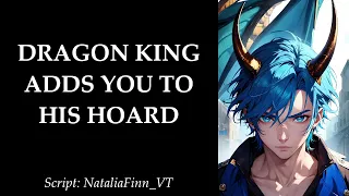 Dragon King Adds You To His Hoard [M4A] [ASMR] [Audio RP]