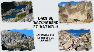 Lacs de Batcrabère et de Batbielh en boucle via le refuge de Larribet