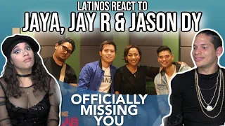 Latinos react to OFFICIALLY MISSING YOU - JAYA, JAY R, & JASON DY🇵🇭 | REACTION