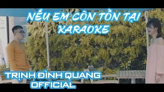 [Karaoke] Nếu Em Còn Tồn Tại - Trịnh Đình Quang Official