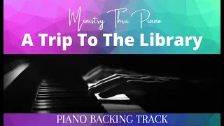 A Trip To The Library PIANO ACCOMPANIMENT